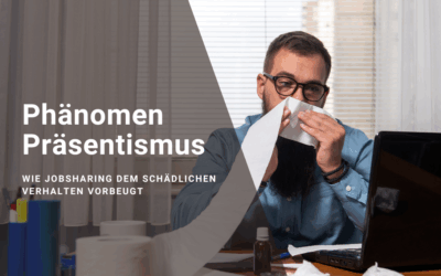 Jobsharing – die kluge Antwort auf Präsentismus